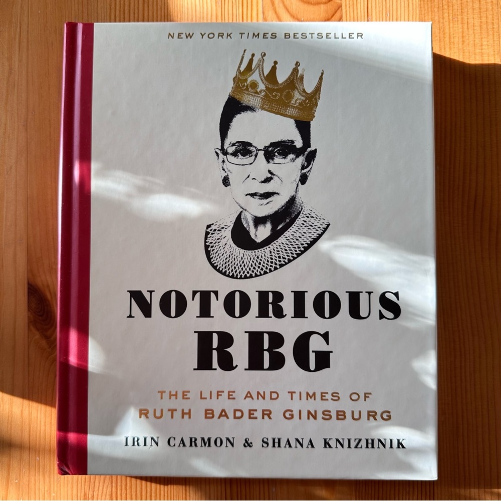 “Notorious RBG: The Life and Times of Ruth Bader Ginsburg,” by Irin Carmon
